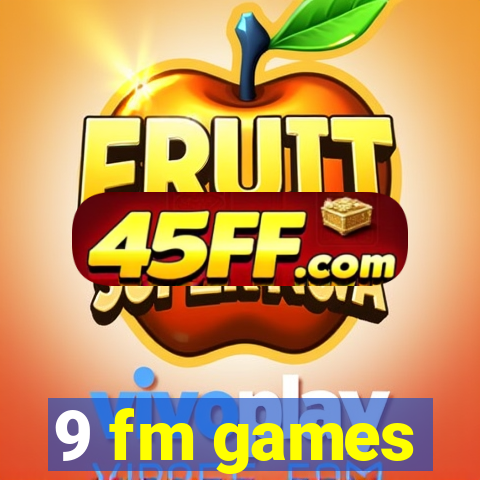 9 fm games